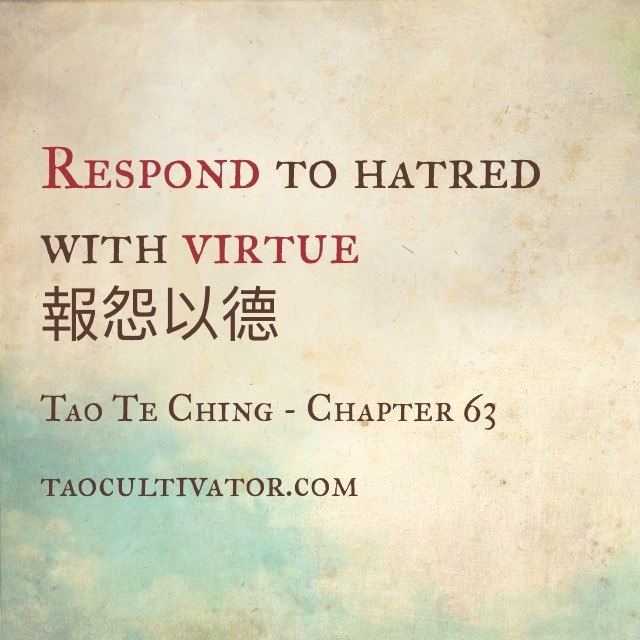 Respond to hatred with virtue