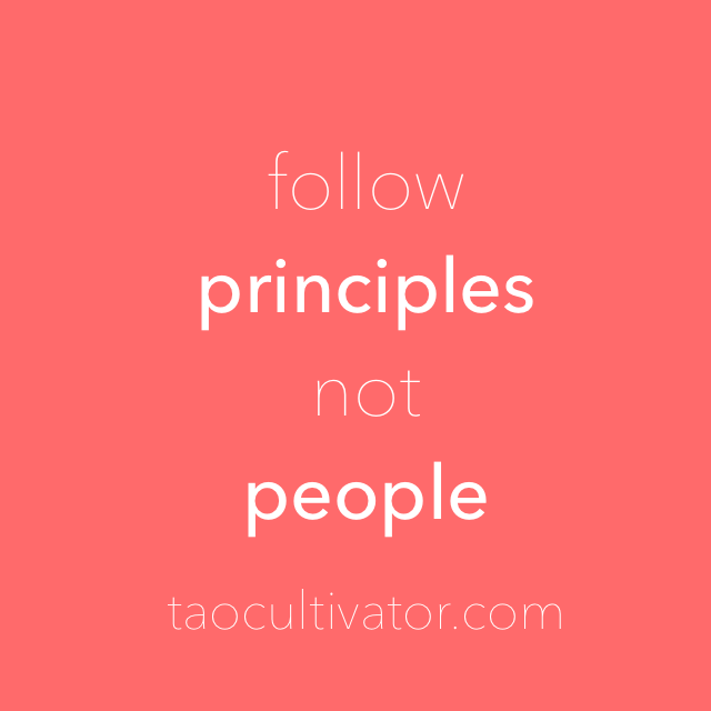 follow principles, not people
