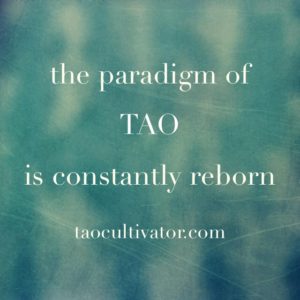 tao is constantly reborn